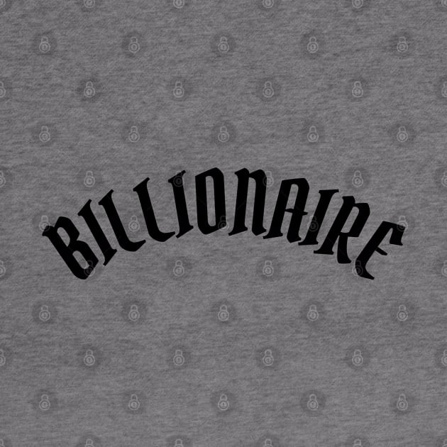 Billionaire by ShirtyLife